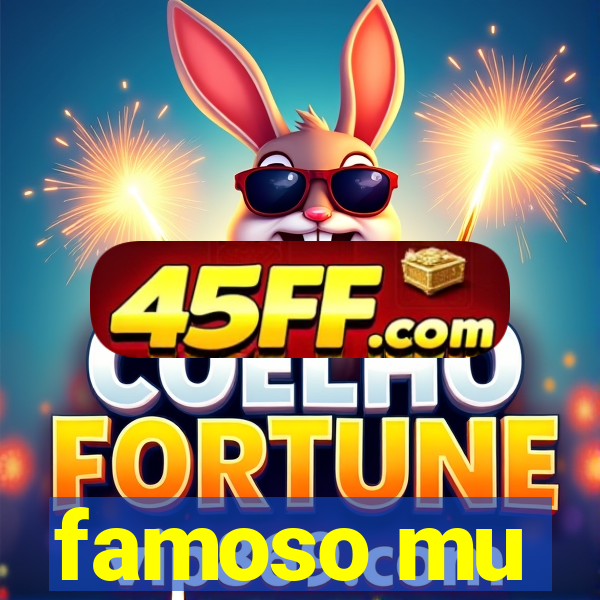 famoso mu